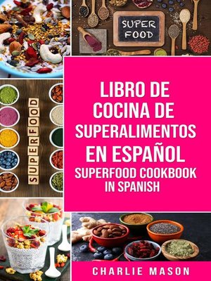 cover image of Libro de Cocina de Superalimentos En Español/ Superfood Cookbook In Spanish